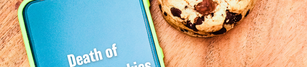 Will the Death of Third-Party Cookies Affect Your Marketing Strategy?